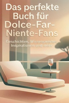 Das perfekte Buch für Dolce-Far-Niente-Fans - Friedrich, Matteo