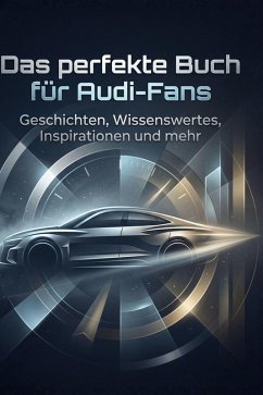 Das perfekte Buch für Audi-Fans - Schneider, Aaron