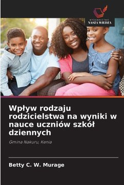 Cover Wp¿yw rodzaju rodzicielstwa na wyniki w nauce uczniów szkó¿ dziennych