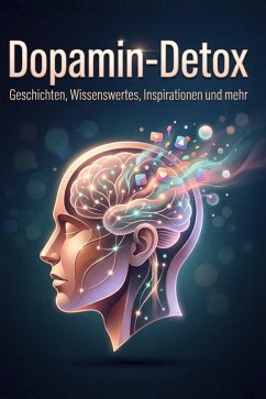 Das perfekte Buch für Dopamin-Detox-Fans - Maier, Sophia Das perfekte Buch für Dopamin-Detox-Fans - Maier, Sophia