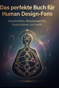 Das perfekte Buch für Human Design-Fans - Meyer, Felix Das perfekte Buch für Human Design-Fans - Meyer, Felix