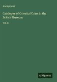 Catalogue of Oriential Coins in the British Museum