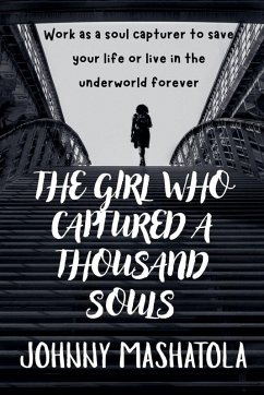 The Girl Who Captured a Thousand Souls - Mashatola, Johnny The Girl Who Captured a Thousand Souls - Mashatola, Johnny