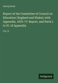 Report of the Committee of Council on Education (England and Wales); with Appendix, 1876-77: Report, and Parts I. to IV. of Appendix
