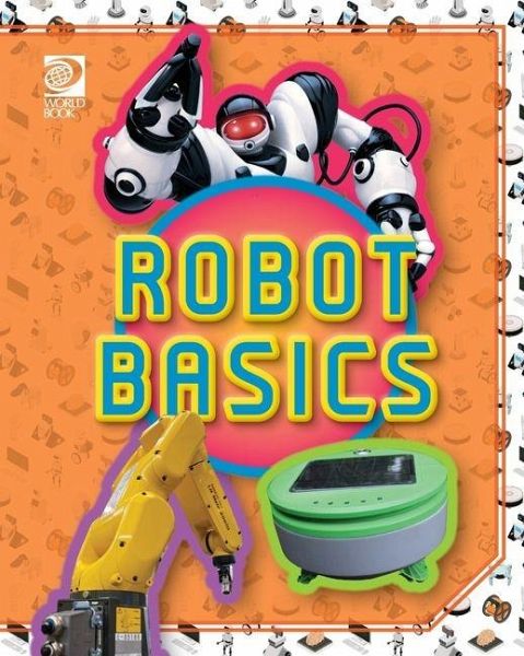 Robot Basics Robot Basics