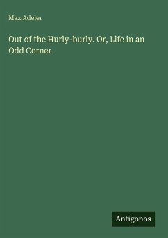 Cover Out of the Hurly-burly. Or, Life in an Odd Corner