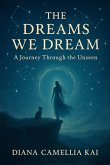 The Dreams We Dream The Dreams We Dream