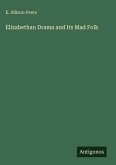 Elizabethan Drama and Its Mad Folk