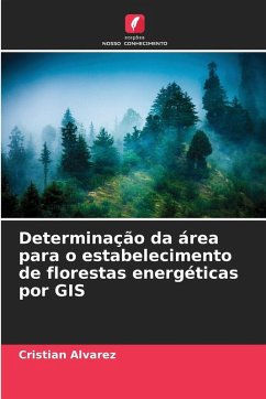Determinação da área para o estabelecimento de florestas energéticas por GIS - Álvarez, Cristian Determinação da área para o estabelecimento de florestas energéticas por GIS - Álvarez, Cristian