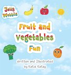 Fruit and Vegetables Fun Fruit and Vegetables Fun