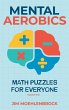 Mental Aerobics -- Math Puzzles for... - Bild 1