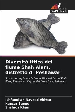 Diversità ittica del fiume Shah Alam, distretto di Peshawar - Naveed Akhtar, Ishfaqullah;Saeed, Kausar;Khan, Shahroz Diversità ittica del fiume Shah Alam, distretto di Peshawar - Naveed Akhtar, Ishfaqullah;Saeed, Kausar;Khan, Shahroz