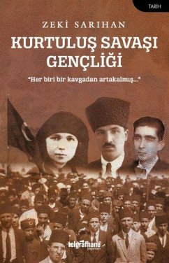 Kurtulus Savasi Gencligi - Sarihan, Zeki Kurtulus Savasi Gencligi - Sarihan, Zeki