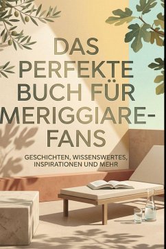 Das perfekte Buch für Meriggiare-Fans - Schmied, Eva