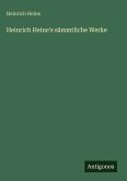 Heinrich Heine's sämmtliche Werke