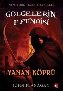 Gölgelerin Efendisi 02 - Yanan Köprü - Flanagan, John