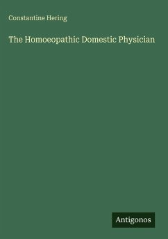 The Homoeopathic Domestic Physician - Hering, Constantine