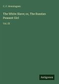 The White Slave; or, The Russian Peasant Girl