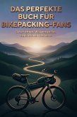 Das perfekte Buch für Bikepacking-Fans Das perfekte Buch für Bikepacking-Fans