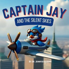 Captain Jay and the Silent Skies - Kephart, Jennifer Captain Jay and the Silent Skies - Kephart, Jennifer