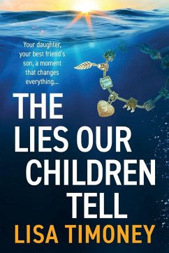 The Lies Our Children Tell - Timoney, Lisa The Lies Our Children Tell - Timoney, Lisa