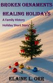 Broken Ornaments Healing Holidays (Family History Mystery Series) (eBook, ePUB)