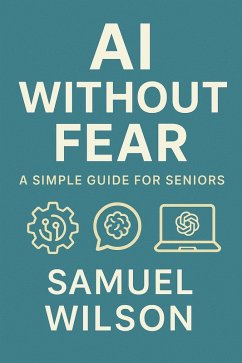 Cover AI Without Fear : A Simple Guide for Seniors (Unity series, #1) (eBook, ePUB)