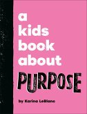 A Kids Book About Purpose (eBook, ePUB)
