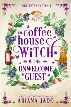 Cover The Coffee House Witch & The Unwelcome Guest (The Cobblestone Coven, #4) (eBook, ePUB)
