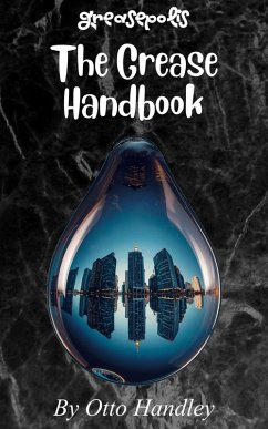 The Grease Handbook (Greasepolis) (eBook, ePUB) - Handley, Otto