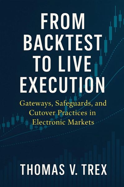 From Backtest to Live Execution (eBook, ePUB) From Backtest to Live Execution (eBook, ePUB)