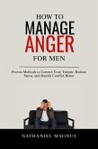 How to Manage Anger for Men (eBook, ePUB)