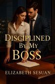 Disciplined By My Boss (eBook, ePUB)