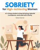 Sobriety for High-Achieving Women (eBook, ePUB)