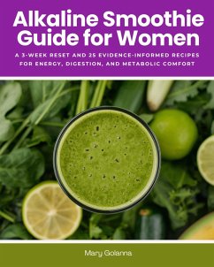 Alkaline Smoothie Guide for Women (eBook, ePUB) - Golanna, Mary