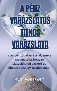 A pénz varázslatos titkos varázslata (eBook, ePUB) - Jade Bryant, Haley