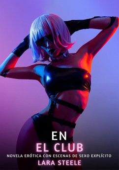 En el Club (eBook, ePUB) - Steele, Lara