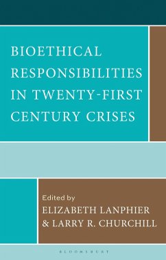 Bioethical Responsibilities in Twenty-First Century Crises (eBook, PDF)