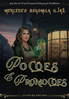 Poções E Promoções (eBook, ePUB) - Iljaz, Mercedes Bogomila Poções E Promoções (eBook, ePUB) - Iljaz, Mercedes Bogomila