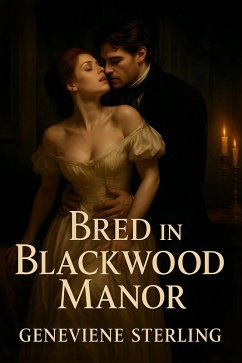 Bred In Blackwood Manor (eBook, ePUB) - Sterling, Geneviene