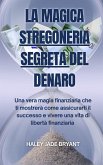 La magica stregoneria segreta del denaro (eBook, ePUB)