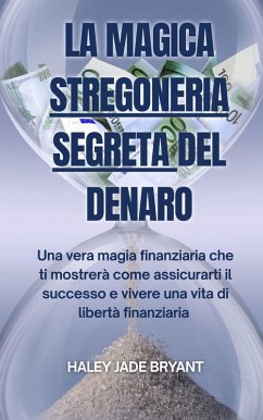 La magica stregoneria segreta del denaro (eBook, ePUB) - Jade Bryant, Haley