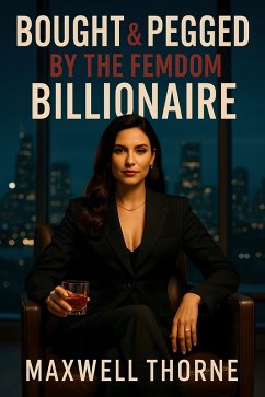 Cover Bought & Pegged By The FemDom Billionaire (eBook, ePUB)