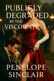 Publicly Degraded By The Viscountess (eBook, ePUB)