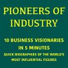 Pioneers of Industry – 10 Business... - Bild 1