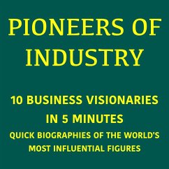 Cover Pioneers of Industry – 10 Business Visionaries in 5 Minutes (MP3-Download)