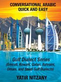 Conversational Arabic Quick and Easy: Gulf Series; Emirati, Saudi Gulf Dialect, Qatari, Kuwaiti, Bahraini, Omani Arabic Dialects (eBook, ePUB)