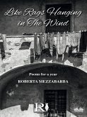 Like Rags Hanging In The Wind (eBook, ePUB)