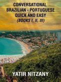 Conversational Brazilian Portuguese Quick and Easy - Books I, II, and III (eBook, ePUB)