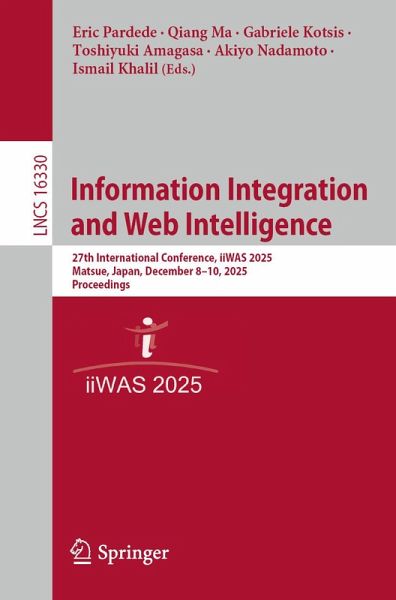Information Integration and Web Intelligence (eBook, PDF) Information Integration and Web Intelligence (eBook, PDF)